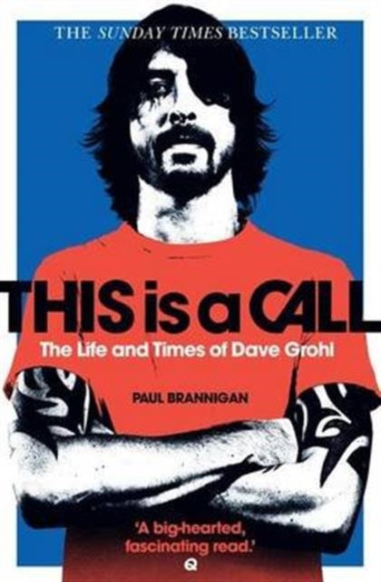 This Is a Call: The Fully Updated and Revised Bestselling Biography of Dave Grohl Paperback Book