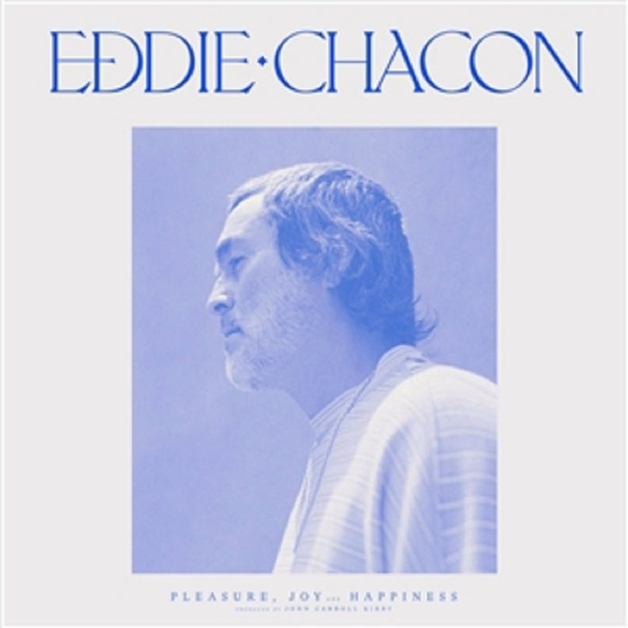 Eddie Chacon Pleasure, Joy And Happiness Vinyl LP Blue Colour 2022