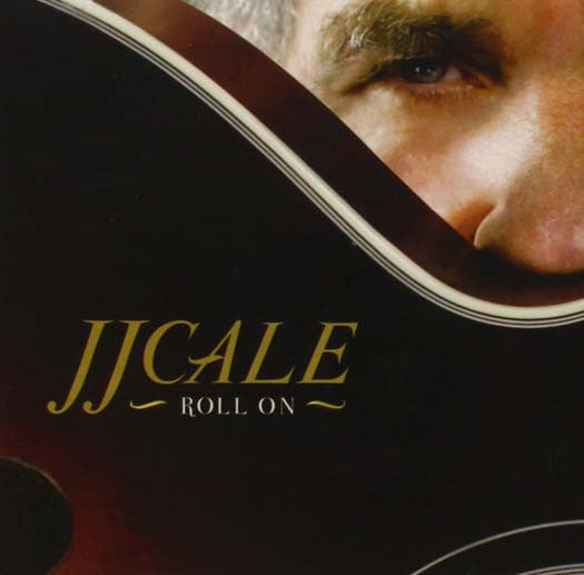J.J. CALE Roll On 12" LP Vinyl & CD NEW