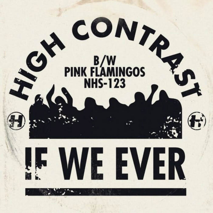High Contrast If We Ever 12" single New 2018