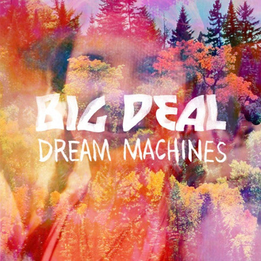 Big Deal Dream Machines Vinyl 7" Single 2013