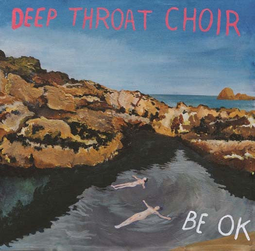 DEEP THROAT CHOIR Be OK LP Vinyl NEW 2017