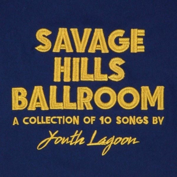 YOUTH LAGOON SAVAGE HILLS BALLROOM LP VINYL NEW LIMITED GOLD