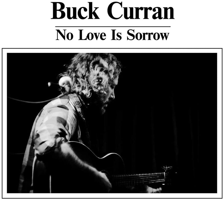 Buck Curran - No Love is Sorrow Vinyl LP 2020