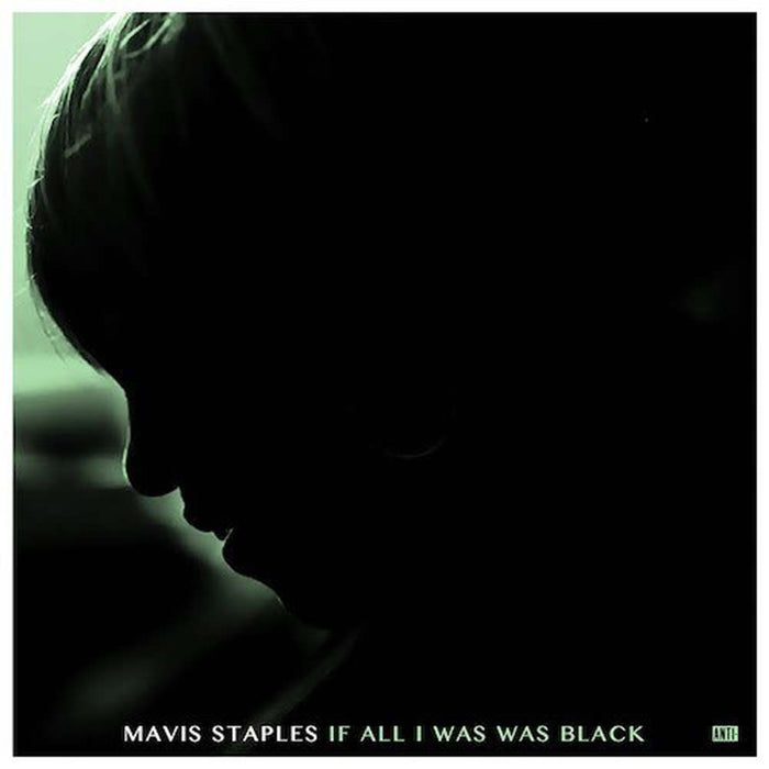 MAVIS STAPLES If All I Was Was Black LP Vinyl NEW 2017