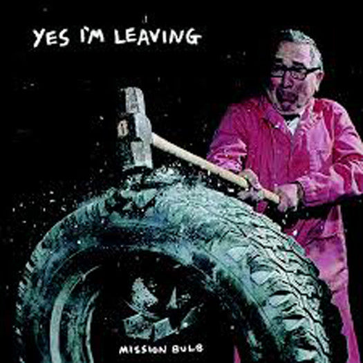 YES I'M LEAVING MISSION BULB LP VINYL NEW 33RPM