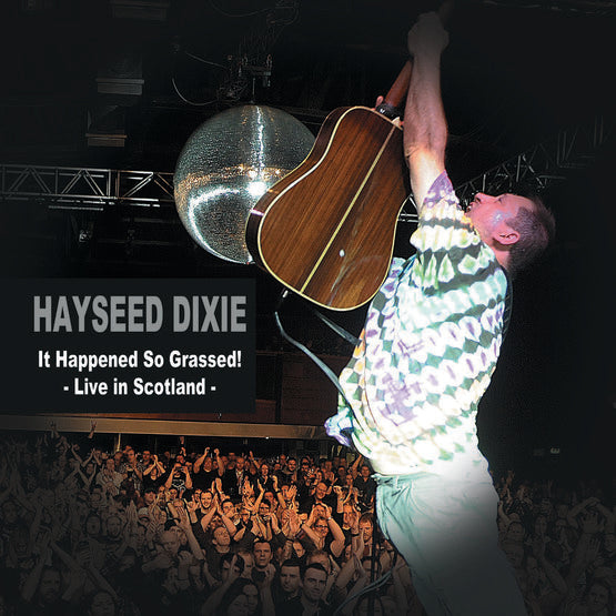 Hayseed Dixie It Happened So Grassed! Live In Scotland 2LP Vinyl RSD2018