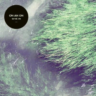 ON AN ON GIVE IN LP VINYL CITY SLANG LO TO FI SHOEGAZE NEW