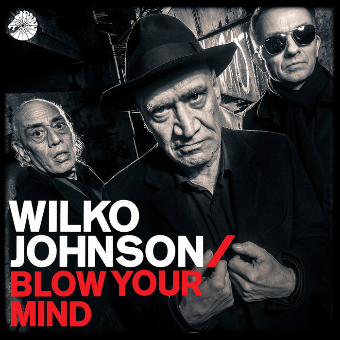 Wilko Johnson Blow Your Mind Vinyl LP 2018