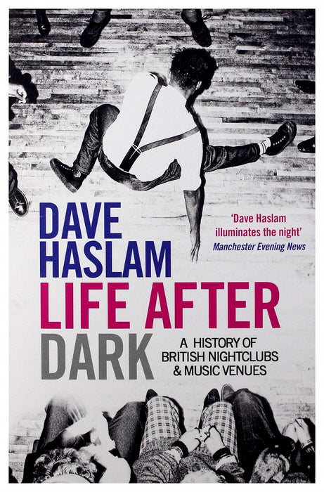 Life After Dark A History Of British Nightclubs & Music Venues Paperback Music Book 2015
