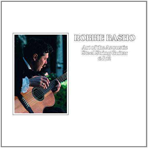 ROBBIE BASHO Art Of The Acoustic Steel String Guitar 6 And 12 LP Vinyl NEW