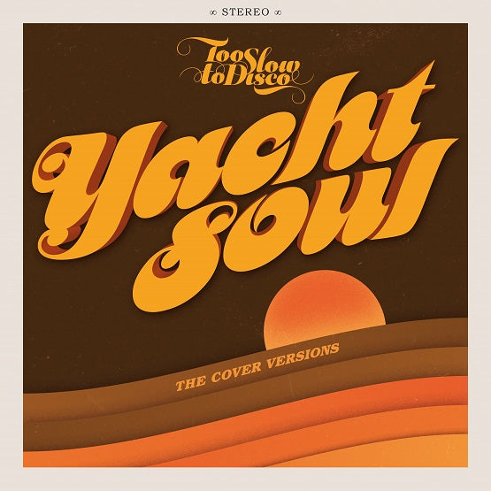 Too Slow To Disco presents: YACHT SOUL – Cover Versions Vinyl LP RSD 2021