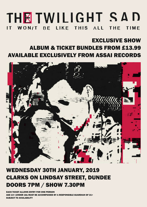 The Twilight Sad IT WON/T BE LIKE THIS ALL THE TIME Album & Ticket Bundle 30th January 2019 Dundee